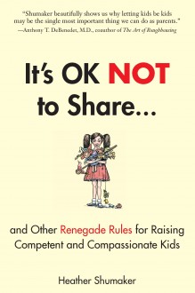 It's Okay Not To Share by Heather Shumaker