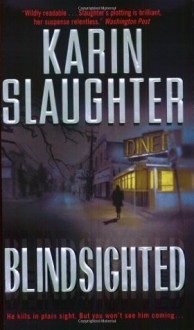 Blindsighted by Karen Slaughter