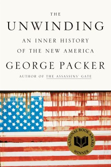 The Unwinding by George Packer