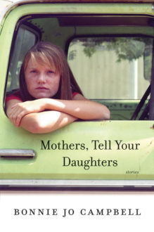 Mothers Tell Your Daughters by Bonnie Jo Campbell