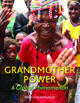 Grandmother Power: A Global Phenomenon by Paola Gianturco